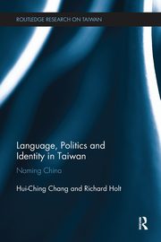 Language, Politics and Identity in Taiwan, Chang Hui-Ching