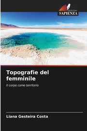 ksiazka tytu: Topografie del femminile autor: Gesteira Costa Liana