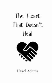 The Heart That Doesn't Heal, Adams Hazel