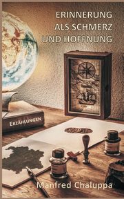 Erinnerung als Schmerz und Hoffnung, Chaluppa Manfred