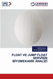 FLOAT VE JUMP FLOAT SERV?S?N B?YOMEKAN?K ANAL?Z?, Korkmaz Halil