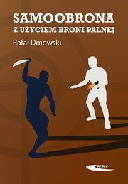 Samoobrona z uyciem broni palnej, Dmowski Rafa