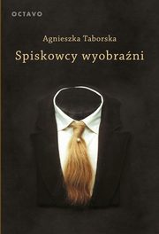 Spiskowcy wyobrani. Surrealizm, Taborska Agnieszka