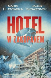 Hotel w Zakopanem, Ulatowska Maria, Skowroski Jacek