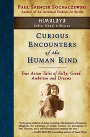 Curious Encounters of the Human Kind - Himalaya, Sochaczewski Paul Spencer