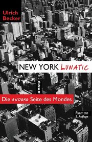 New York Lunatic oder Die andere Seite des Mondes, Becker Ulrich