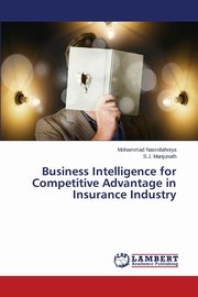 Business Intelligence for Competitive Advantage in Insurance Industry, Nasrollahniya Mohammad