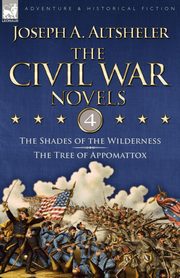 The Civil War Novels, Altsheler Joseph A.