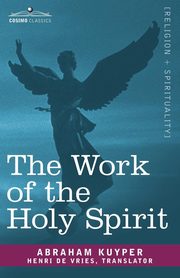 The Work of the Holy Spirit, Kuyper Abraham