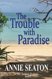 THE TROUBLE WITH PARADISE, Seaton Annie