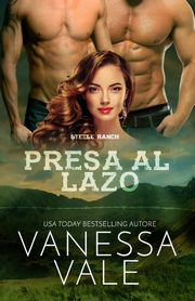 Presa al lazo, Vale Vanessa