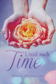Until Such Time, Stenschke Doris