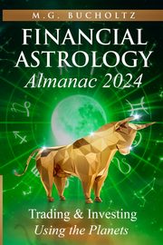 Financial Astrology Almanac 2024, Bucholtz M.G.