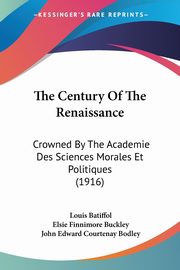 The Century Of The Renaissance, Batiffol Louis