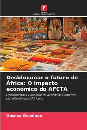Desbloquear o futuro de frica, Ogbologu Ogonna