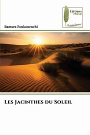 Les Jacinthes du Soleil, Foukouenchi Ramses