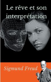Le r?ve et son interprtation, Freud Sigmund