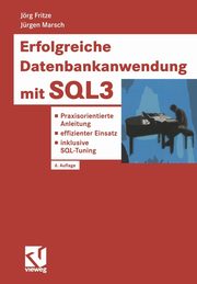 Erfolgreiche Datenbankanwendung mit SQL3, Fritze Jrg