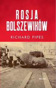 Rosja bolszewikw, Pipes Richard