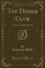 ksiazka tytu: The Dodge Club autor: Mille James de