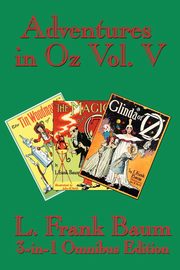 Adventures in Oz Vol. V, Baum L. Frank