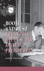 Boom and Bust, Pollock Alex J.