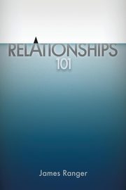 ksiazka tytu: Relationships 101 autor: Ranger James