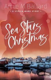 Sea Stars Christmas, Ballard Annie M.