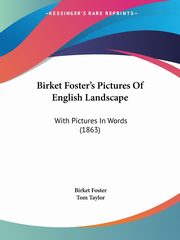 Birket Foster's Pictures Of English Landscape, Taylor Tom