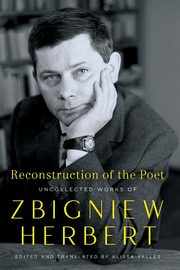 Reconstruction of the Poet, Herbert Zbigniew