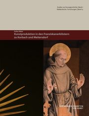 Kunstproduktion in den Franziskanerklstern zu Korbach und Meitersdorf, Meier Esther