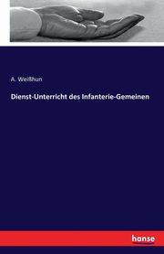 Dienst-Unterricht des Infanterie-Gemeinen, Weihun A.