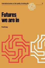 Futures We Are in, Emery F.