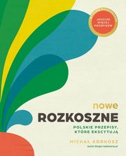 Nowe Rozkoszne Polskie przepisy ktre ekscytuj, Korkosz Micha