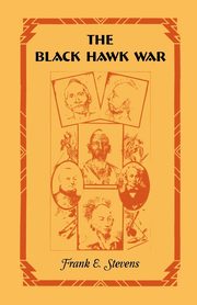 The Black Hawk War, Stevens Frank E.