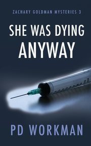 She was Dying Anyway, Workman P.D.