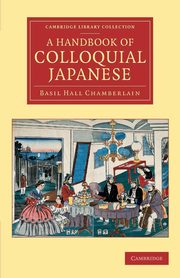 A Handbook of Colloquial Japanese, Chamberlain Basil Hall