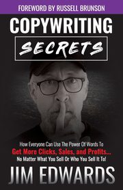 Copywriting Secrets, Edwards Jim