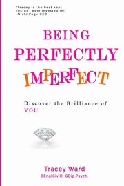 Being Perfectly Imperfect, Ward Tracey