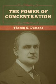 The Power of Concentration, Dumont Theron  Q.