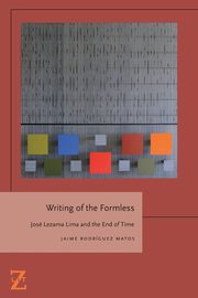 Writing of the Formless, Rodrguez Matos Jaime
