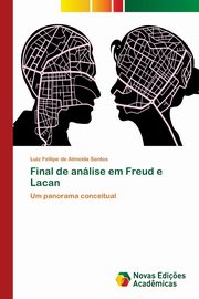 ksiazka tytu: Final de anlise em Freud e Lacan autor: de Almeida Santos Luiz Fellipe