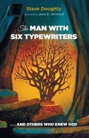 The Man with Six Typewriters, Doughty Steve