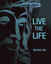 Live the Life, Bill Minister