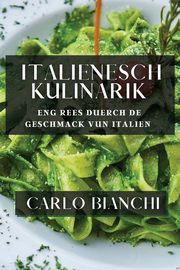 Italienesch Kulinarik, Bianchi Carlo