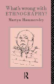 What's Wrong With Ethnography?, Hammersley Martyn