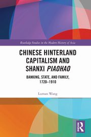 Chinese Hinterland Capitalism and Shanxi Piaohao, Wang Luman