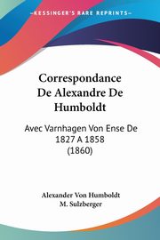 Correspondance De Alexandre De Humboldt, Humboldt Alexander Von
