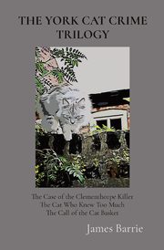 THE YORK CAT CRIME TRILOGY, Barrie James