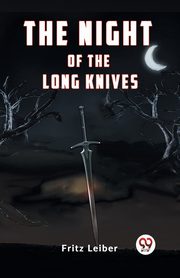 The Night of the Long Knives, Leiber Fritz